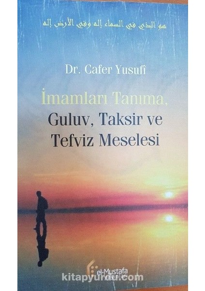 Imamları Tanıma Guluv Taksir ve Tefviz Meselesi