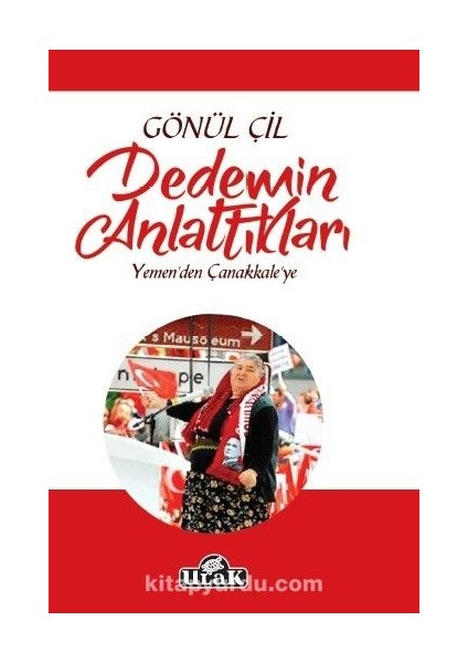 Dedemin Anlattıkları Yemen’den Çanakkale’ye