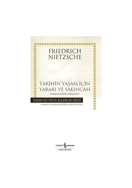 Tarihin Yaşam Için Yararı ve Sakıncası Zamana Aykırı Bakışlar 2 (Karton Kapak)