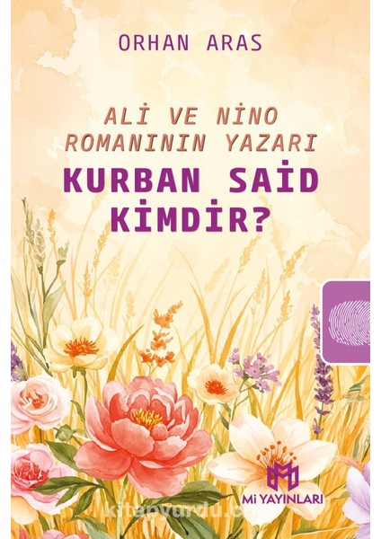 Ali ve Nino Romanının Yazarı Kurban Said Kimdir?