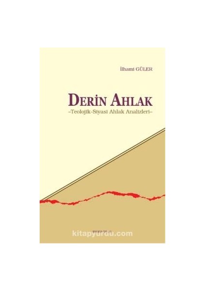 Derin Ahlak Teolojik-Siyasi Ahlak Analizleri