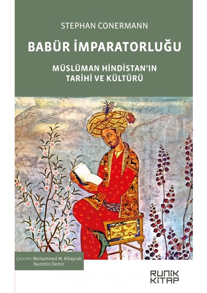Babür Imparatorluğu Müslüman Hindistan’ın Tarihi ve Kültürü