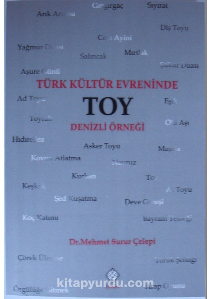 Türk Kültür Evreninde Toy Denizli Örneği