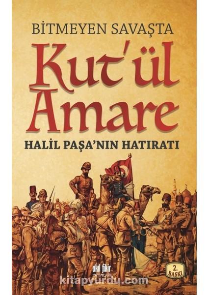 Bitmeyen Savaşta Kut’ül Amare Halil Paşanın Hatıratı