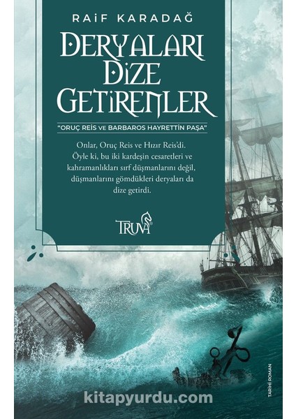 Deryaları Dize Getirenler