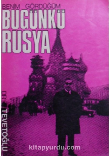 Benim Gördüğüm Bugünkü Rusya (Kod:6-A-43)