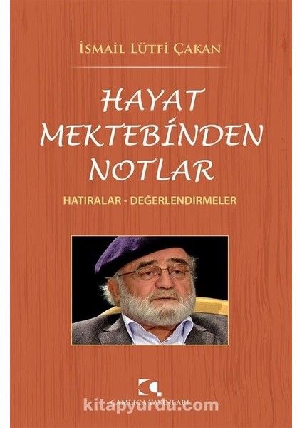 Hayat Mektebinden Notlar Hatıralar - Değerlendirmeler