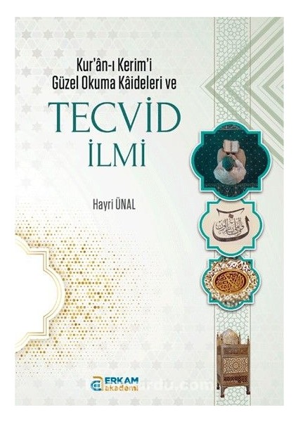 Kur’an-I Kerim’i Güzel Okuma Kaideleri ve Tecvid Ilmi