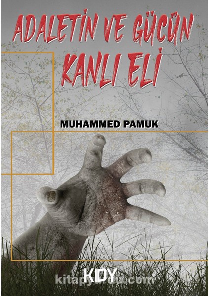 Adaletin ve Gücün Kanlı Eli