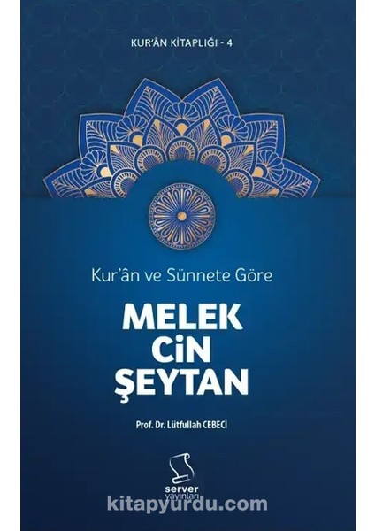 Kur'an ve Sünnete Göre Melek, Cin, Şeytan