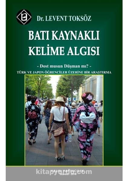 Batı Kaynaklı Kelime Algısı - Dost Musun Düşman Mı? Türk ve Japon Öğrenciler Üzerine Bir Araştırma