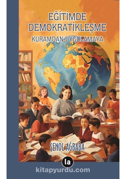 Eğitimde Demokratikleşme Kuramdan Uygulamaya
