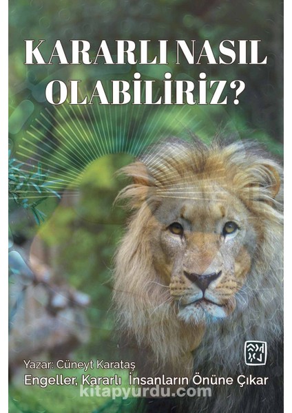 Kararlı Nasıl Olabiliriz?