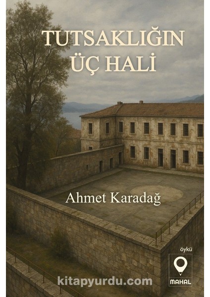 Tutsaklığın Üç Hali