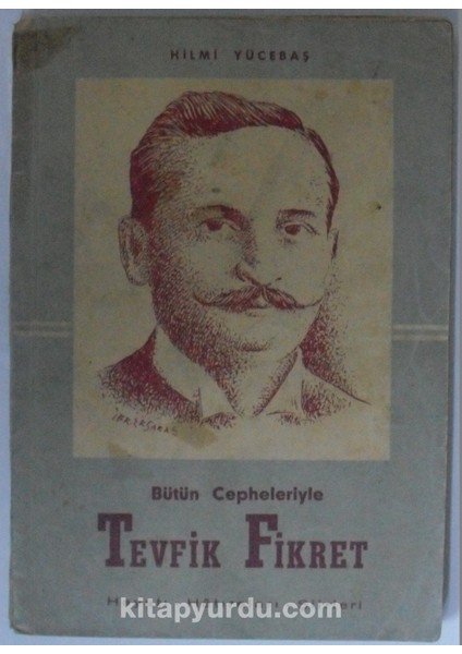 Bütün Cepheleriyle Tevfik Fikret Kod: 12-F-43