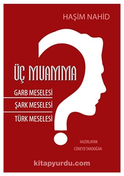 Üç Muamma Garb Meselesi-Şark Meselesi-Türk Meselesi