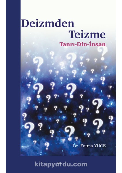 Deizmden Teizme Tanrı-Din-Insan