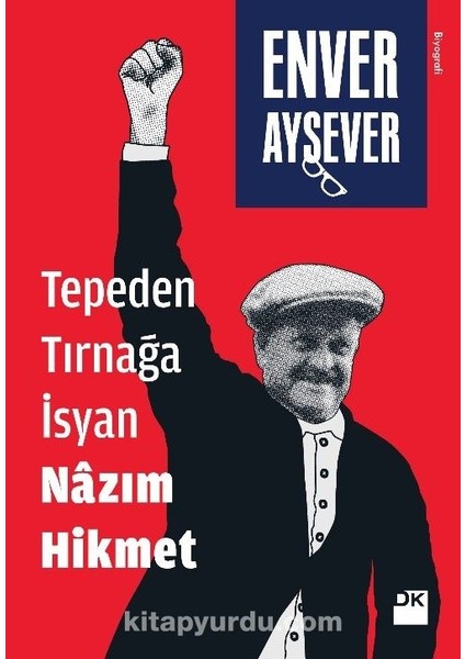 Tepeden Tırnağa Isyan Nazım Hikmet