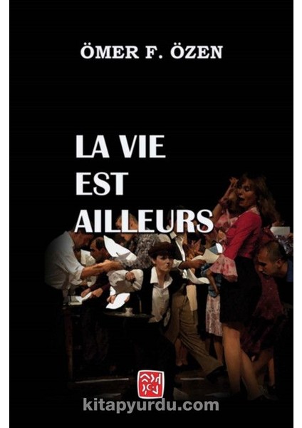 La Vie Est Ailleurs