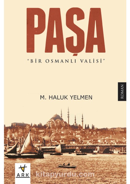 Paşa Bir Osmanlı Valisi