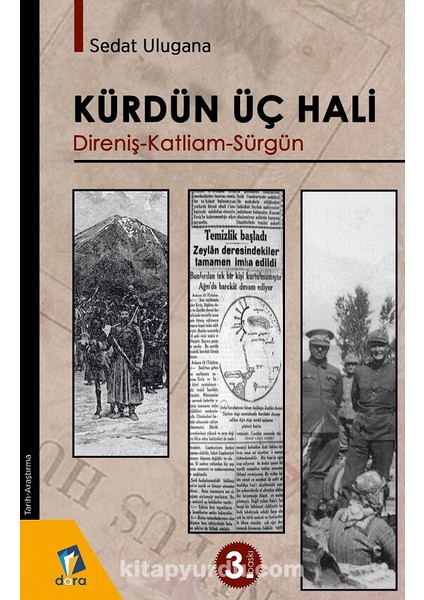 Kürdün Üç Hali Direniş - Katliam - Sürgün
