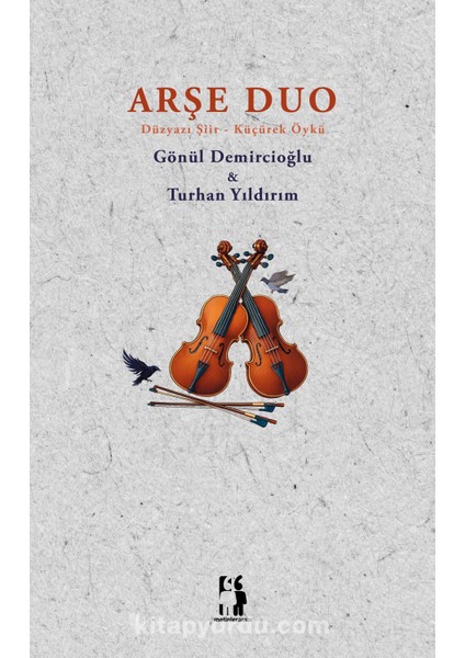 Arşe Duo (Düzyazı Şiir - Küçürek Öykü)