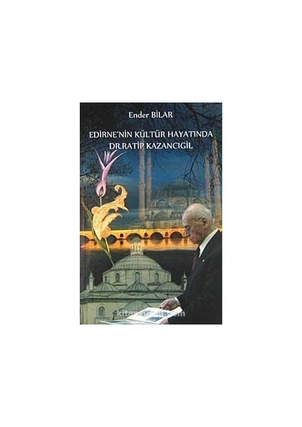 Edirne'nin Kültür Hayatında Dr. Ratip Kazancıgil