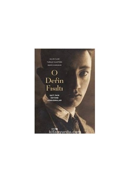 O Derin Fısıltı (Sait Faik Üstüne Konuşmalar)