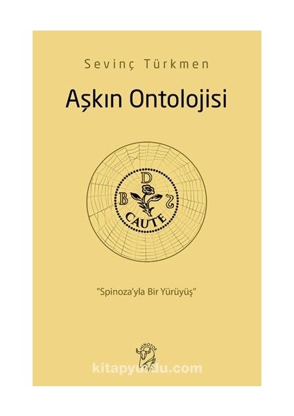Aşkın Ontolojisi: Spinoza’yla Bir Yürüyüş