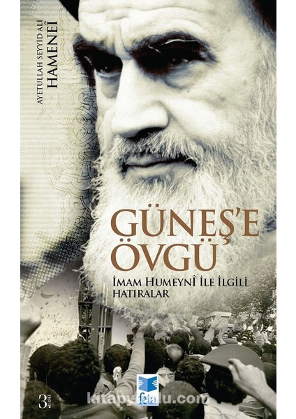 Güneş'e Övgü Imam Humeyni ile Ilgili Hatıralar