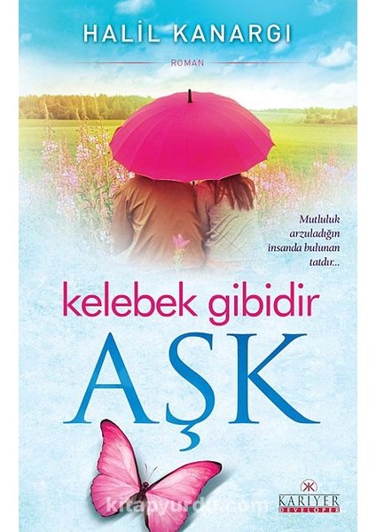 Kelebek Gibidir Aşk