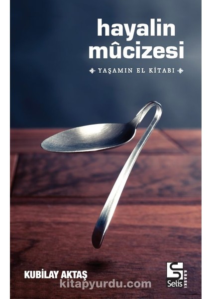 Hayalin Mucizesi Yaşamın El Kitabı