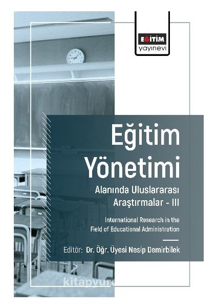 Eğitim Yönetimi Alanında Uluslararası Araştırmalar Iıı