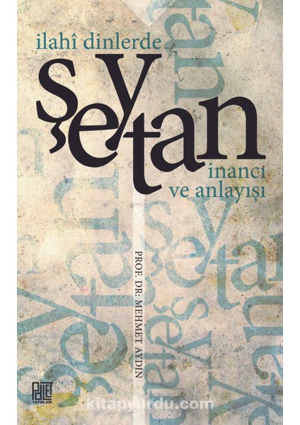 Ilahi Dinlerde Şeytan Inancı ve Anlayışı