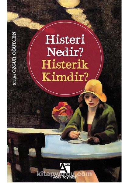 Histeri Nedir? Histerik Kimdir?