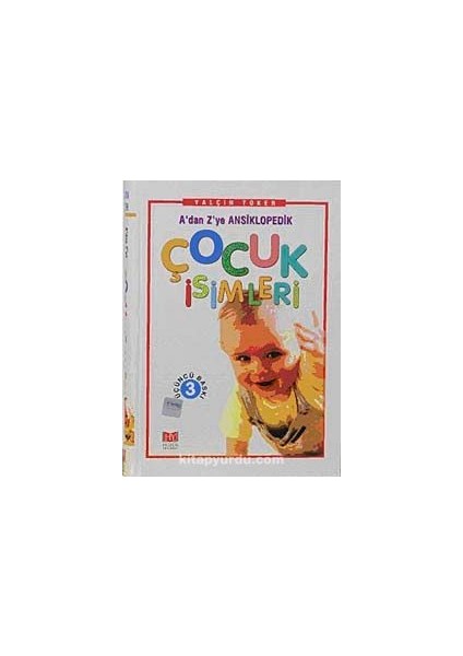 A'dan Z'ye Ansiklopedik Çocuk Isimleri