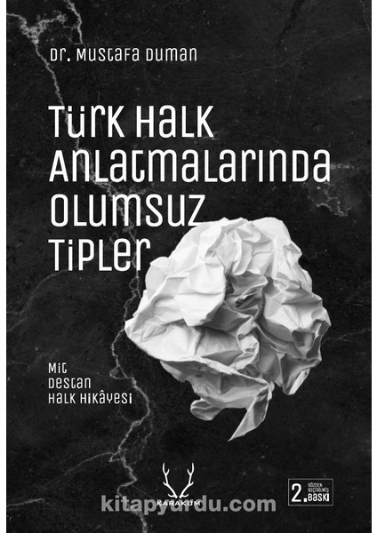 Türk Halk Anlatmalarında Olumsuz Tipler Mit, Destan, Halk Hikayesi