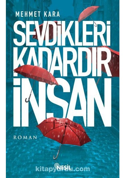 Sevdikleri Kadardır Insan