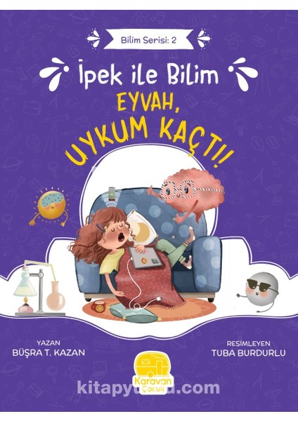 Ipek ile Bilim: Eyvah, Uykum Kaçtı!