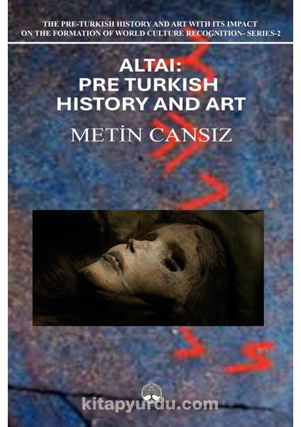 Altai: Pre-Turkish History And Art
