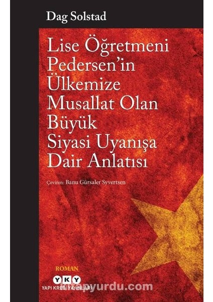 Lise Öğretmeni Pedersen’in Ülkemize Musallat Olan Büyük Siyasi Uyanışa Dair Anlatısı