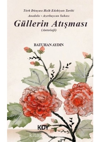 Güllerin Atışması Türk Dünyası Halk Edebiyatı Tarihi