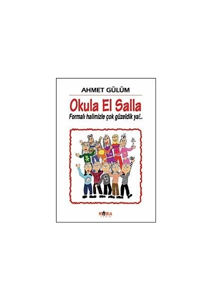 Okula El Salla Formalı Halimizle Çok Güzeldik Ya!..