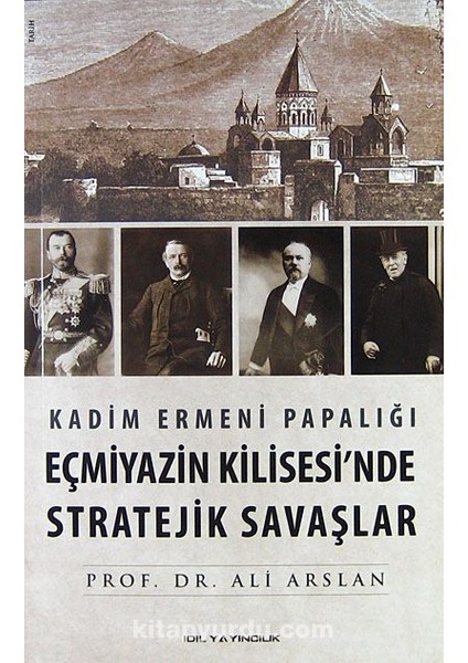 Kadim Ermeni Papalığı Eçmiyazin Kilisesi'nde Stratejik Savaşlar