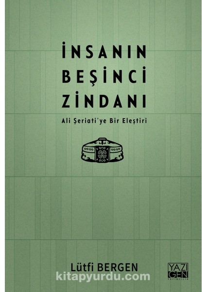 Insanın Beşinci Zindanı
