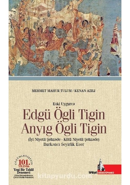 Eski Uygurca Edgü Ögli Tigin Anyıg Ögli Tigin Iyi Niyetli Şehzade Kötü Niyetli Şehzade