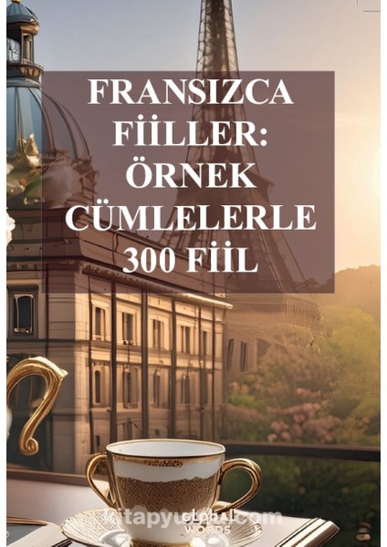 Fransızca Fiiller Örnek Cümlelerle 300 Fiil