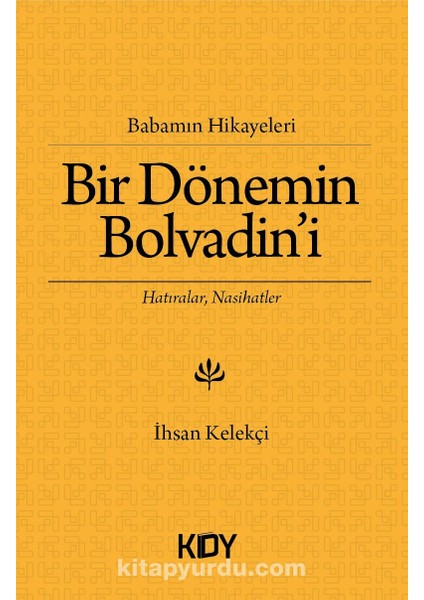 Bir Dönemin Bolvadin'i Babamın Hikayeleri