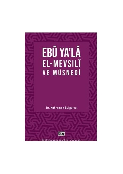 Ebu Ya’la El-Mevsılı ve Müsnedi