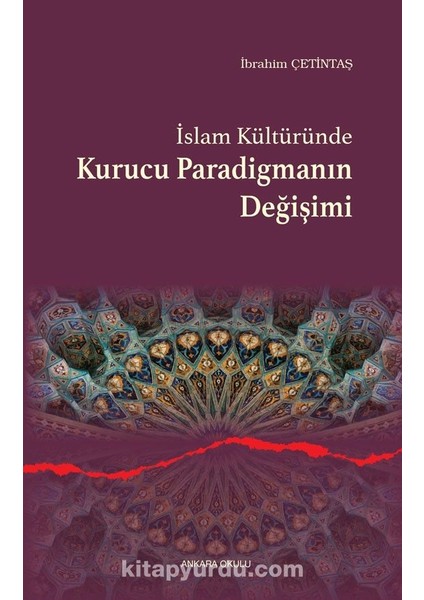 Islam Kültüründe Kurucu Paradigmanın Değişimi